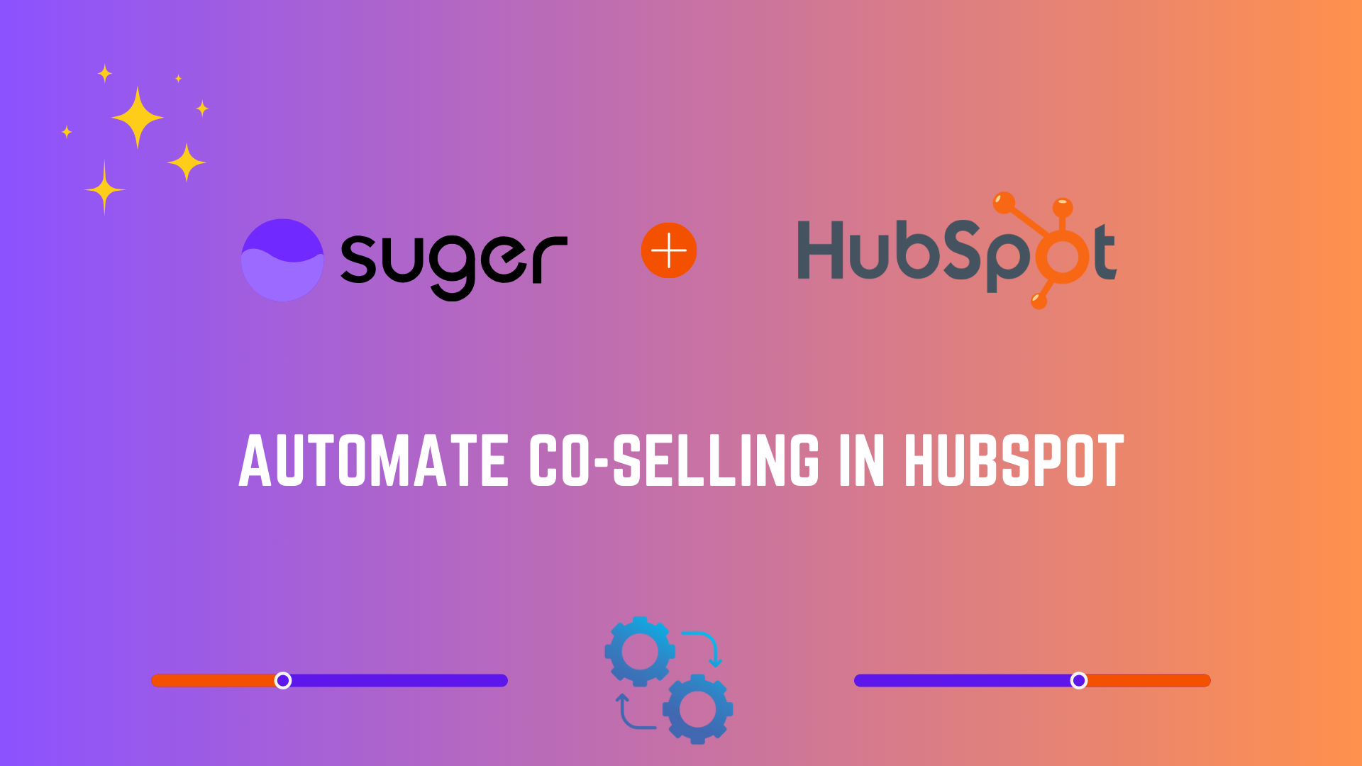 Co-Selling with the Suger: Do More Deals, Less Work in Hubspot CRM