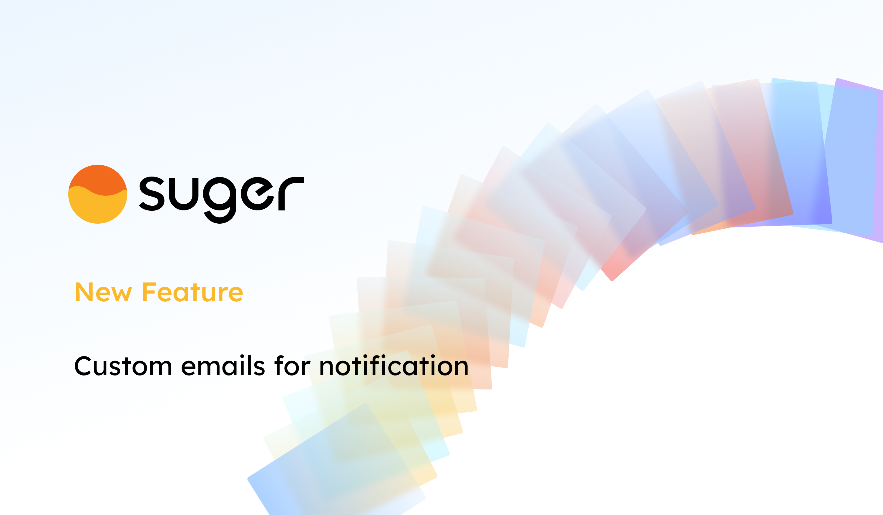 Faster Collaboration, Stronger Branding: Meet Suger’s Custom Email Builder!