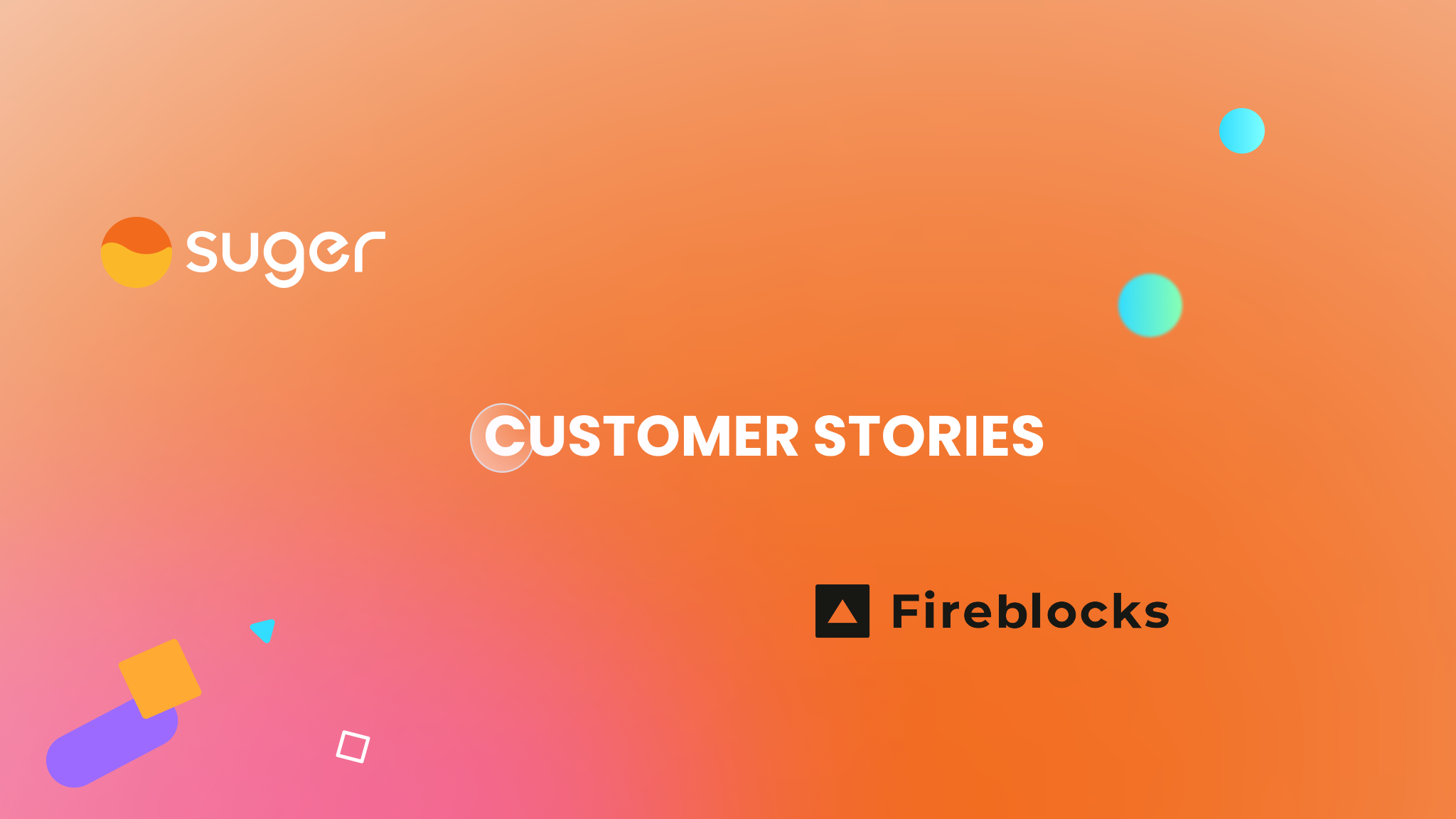 Fireblocks scales co-sell 3x and cuts offer time 70% with Suger