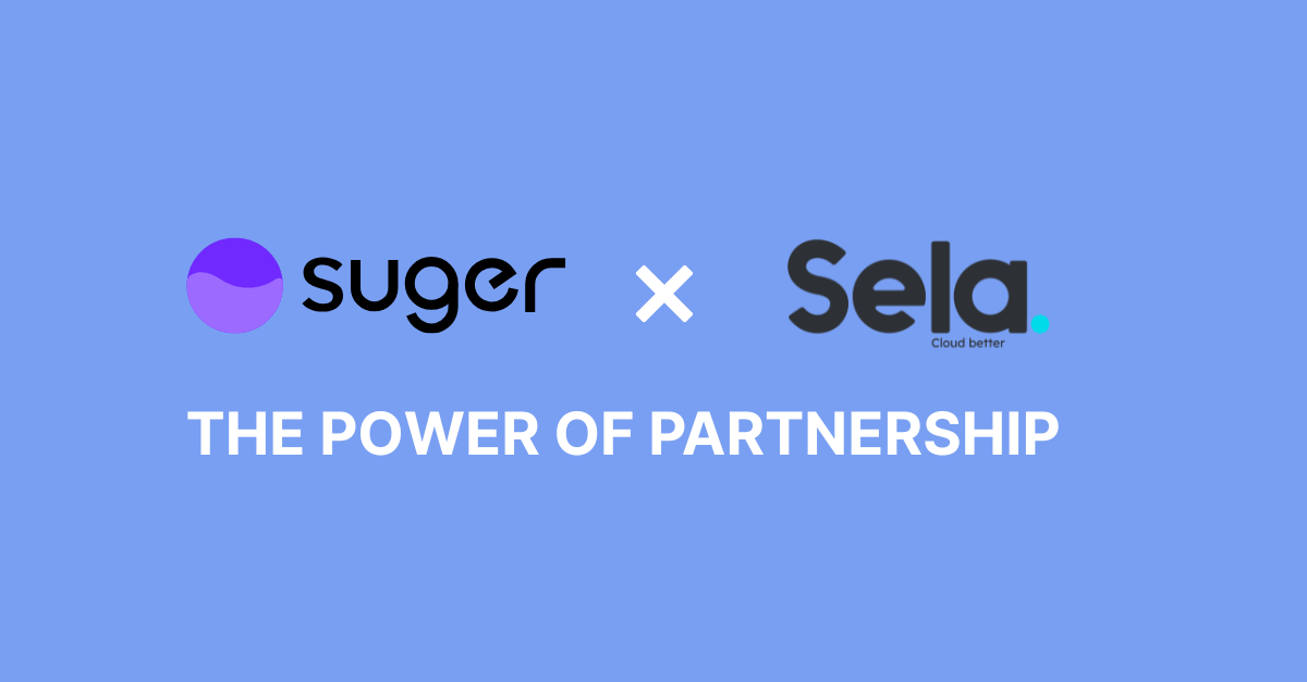Suger x Sela: A Sweet Partnership to Accelerate Cloud Marketplace Growth