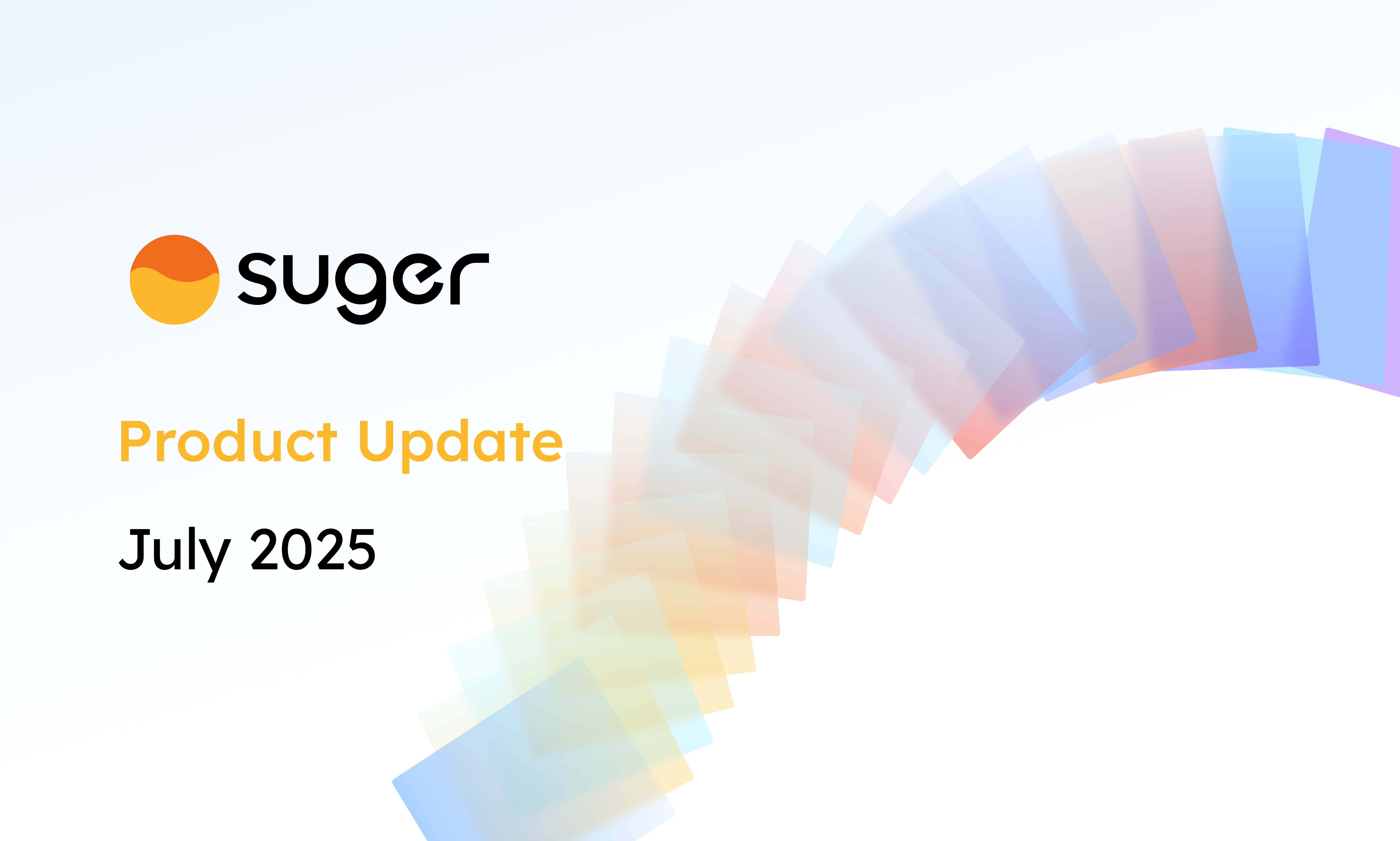 Product Updates: July 2025