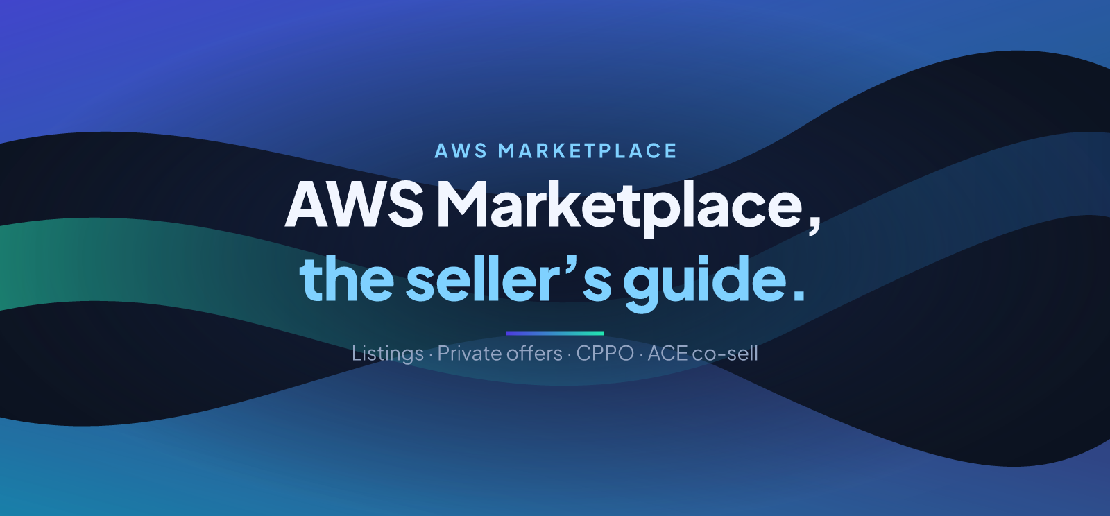 AWS Marketplace for Sellers: The Complete Guide