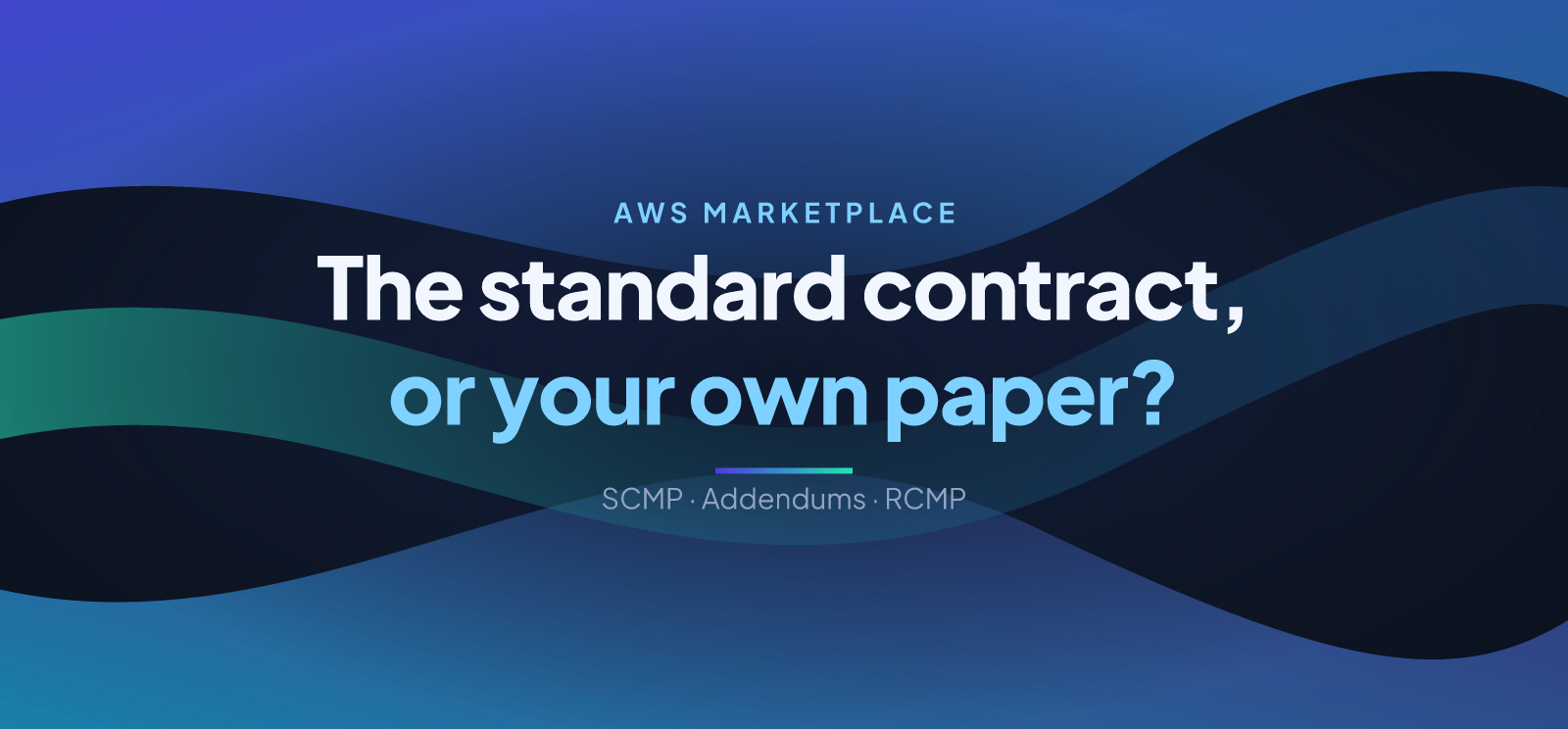 The AWS Standard Contract, or Your Own Paper?
