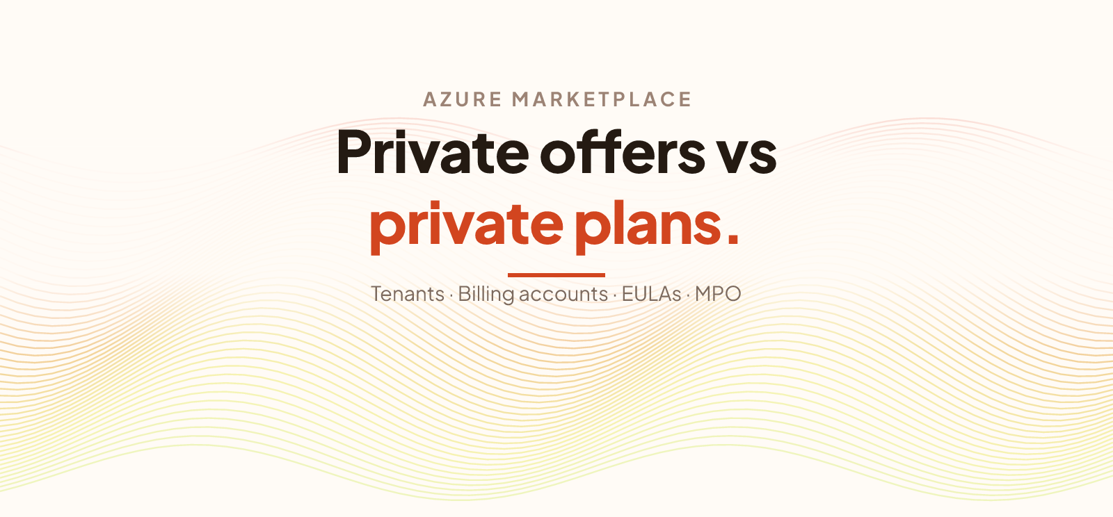 Azure Marketplace Private Offers vs Private Plans