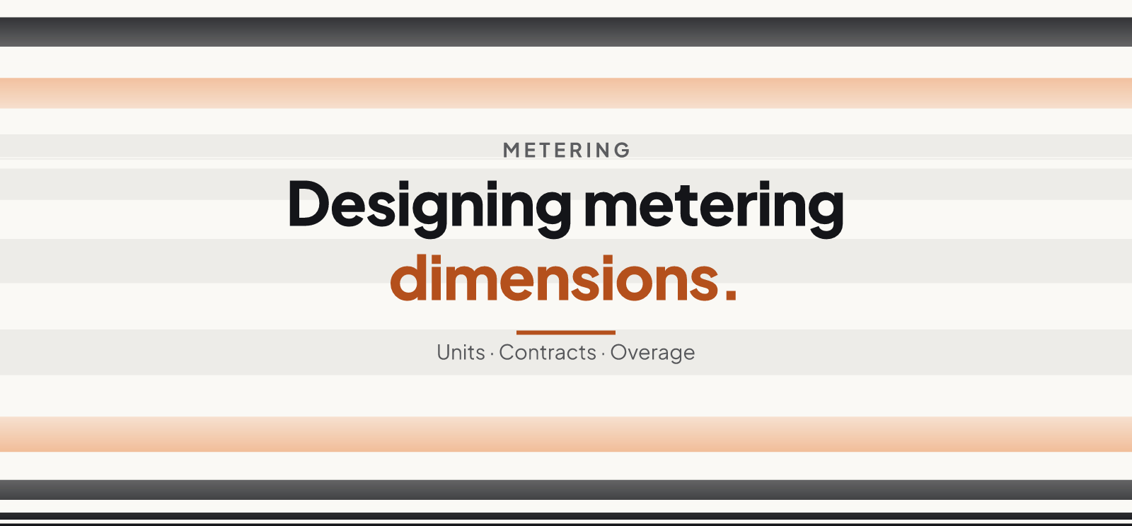 Designing Metering Dimensions You Won't Regret