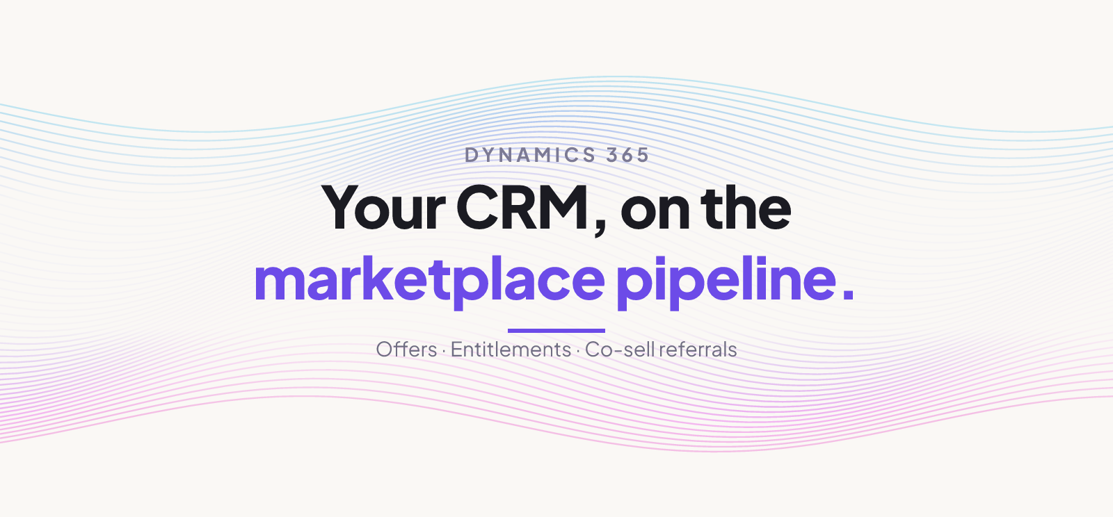 Connect Dynamics 365 to Your Marketplace Pipeline