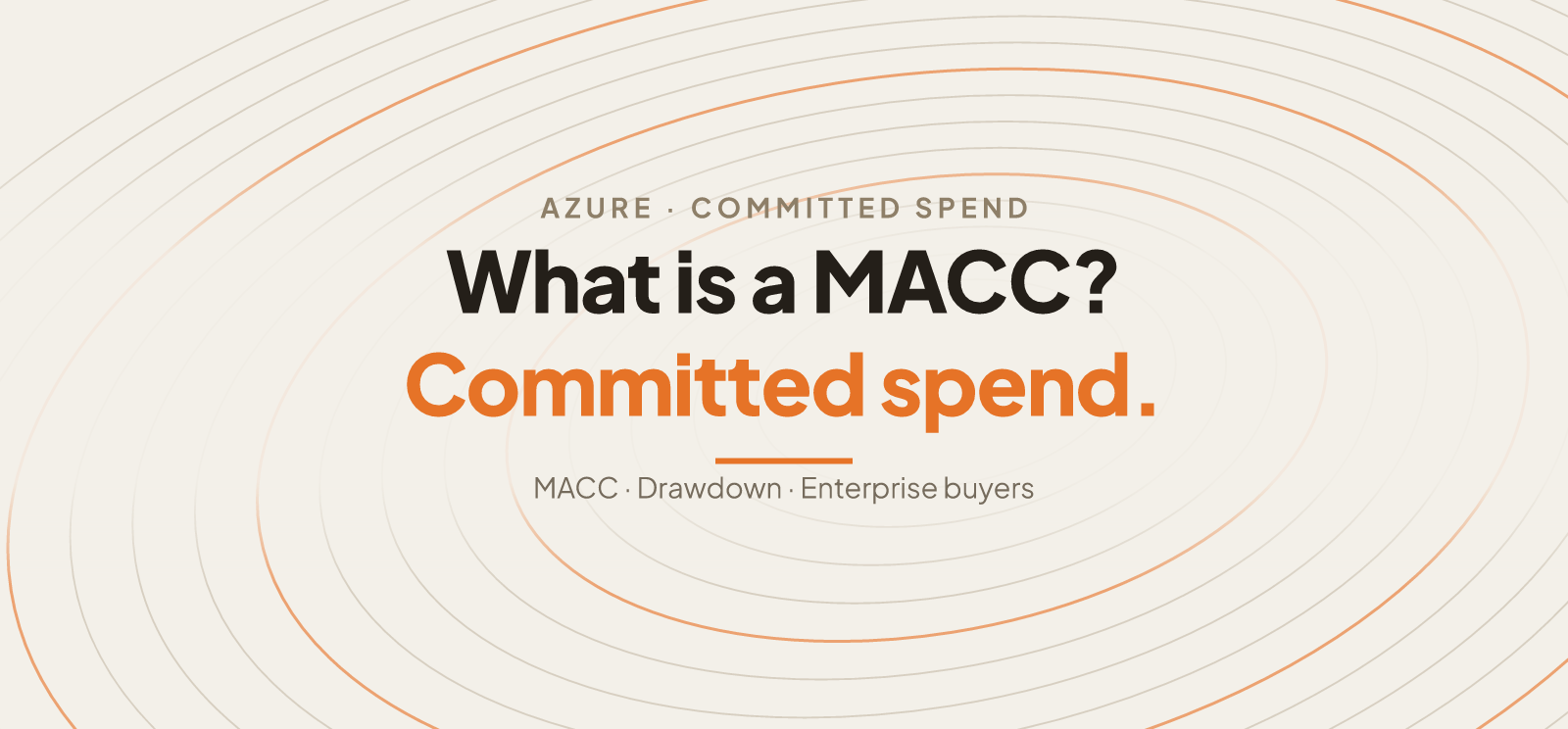 What Is a MACC? Azure Committed Spend, Explained